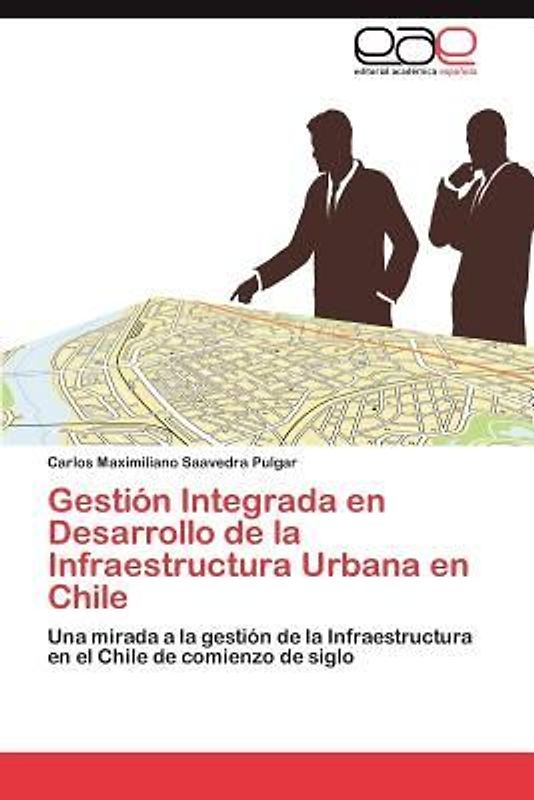 Gestión Integrada en Desarrollo de la Infraestructura Urbana en Chile