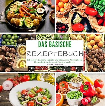Das basische Rezeptebuch