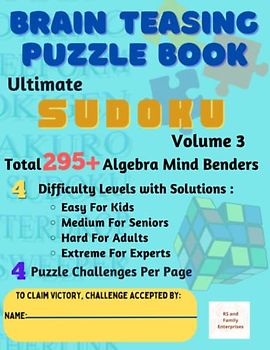 Ultimate Sudoku Volume 3 of 2023: Brain-Teasing with 4 Difficulty Levels for Kids, Seniors, Adults & Experts - 4 Puzzle Challenges Per Page - Total ... Easy, Medium, Hard and Extreme in A4 Size