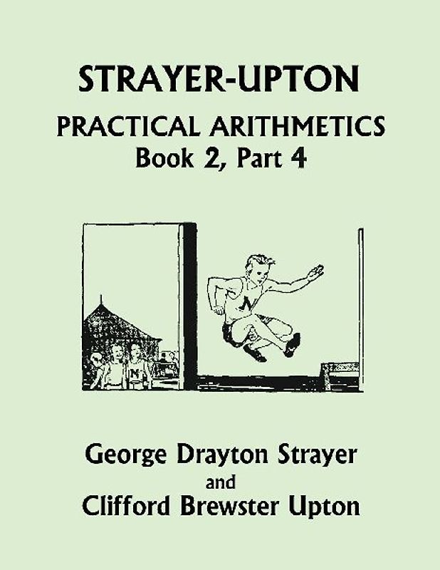 Strayer-Upton Practical Arithmetics BOOK 2, Part 4 (Yesterday's Classics)