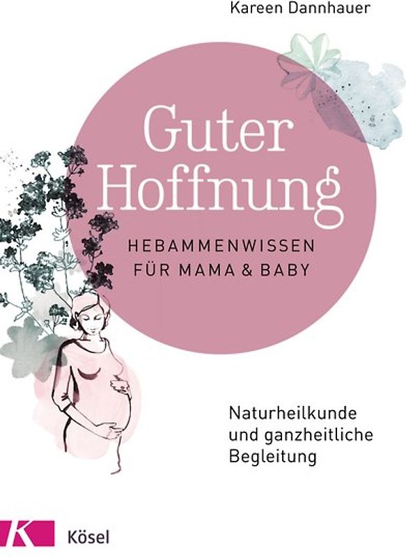 Guter Hoffnung - Hebammenwissen für Mama und Baby