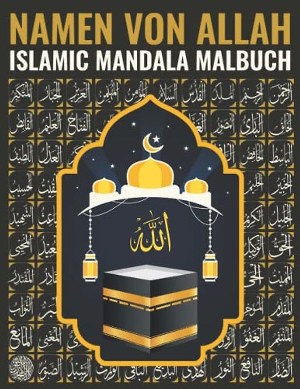 Namen von Allah Islamic Mandala Malbuch: Islamisches Mandala-Malbuch für Kinder und Erwachsene | 99 Namen Allahs mit Transliteration und Bedeutung | Ramadan-Malbuch.