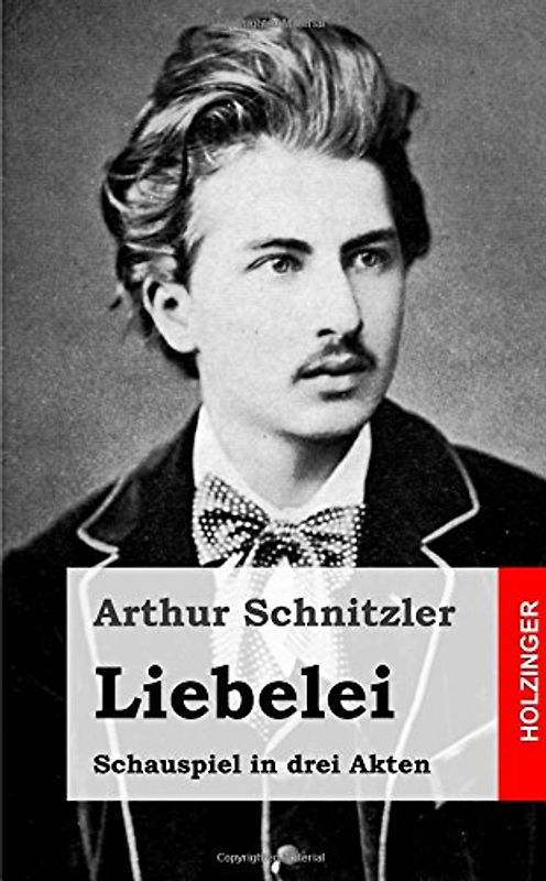 Liebelei: Schauspiel in drei Akten - Schnitzler, Arthur