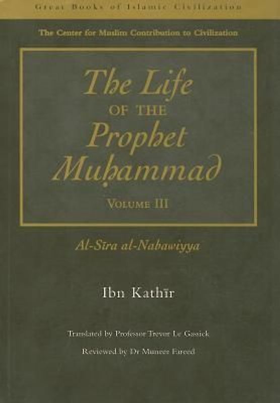 The Life of the Prophet Muhammad Volume 3