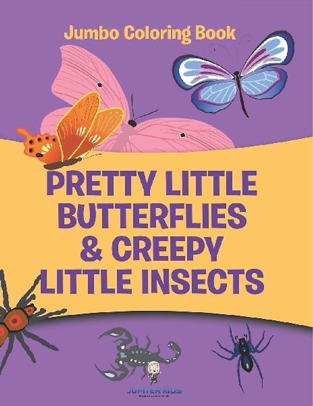 Pretty Little Butterflies & Creepy Little Insects