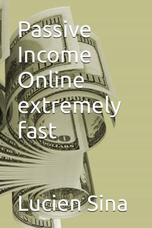 Passive Income Online extremely fast