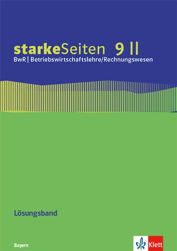 starkeSeiten BwR - Betriebswirtschaftslehre/ Rechnungswesen 9 II. Ausgabe Bayern Realschule