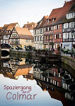 Spaziergang durch Colmar (Posterbuch DIN A4 hoch)