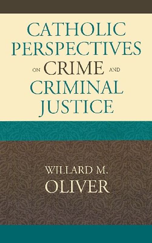 Catholic Perspectives on Crime and Criminal Justice