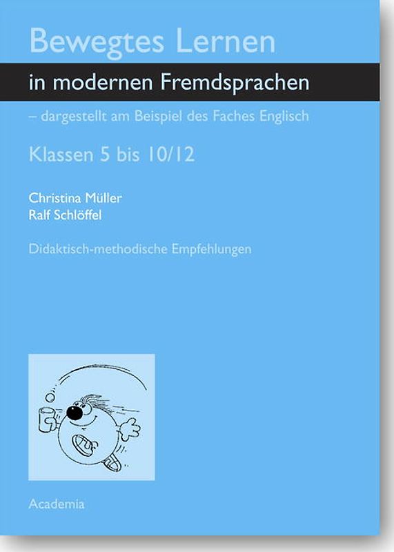 Bewegtes Lernen in modernen Fremdsprachen - dargestellt am Beispiel des Faches Englisch. Klassen 5 bis 10/12. Didaktisch-methodische Empfehlungen