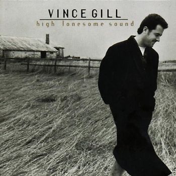 Vince Gill - High Lonesome Sound