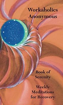 The Book of Serenity: Weekly Meditations for Recovery