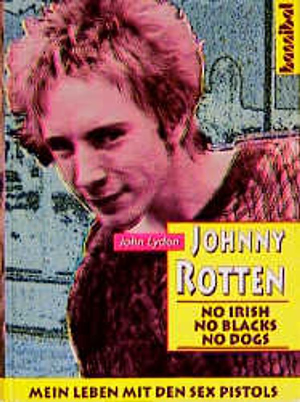 Johnny Rotten - No Irish, No Blacks, No Dogs