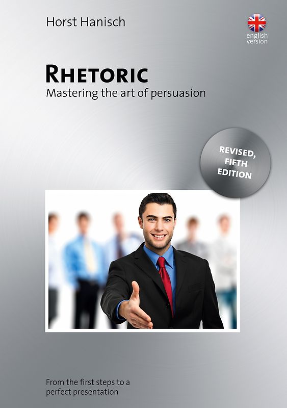 Rhetoric - Mastering the Art of Persuasion