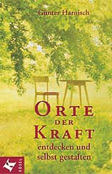 Orte der Kraft - Entdecken und selbst gestalten