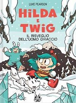 Hilda e Twig. Il risveglio dell'uomo ghiaccio