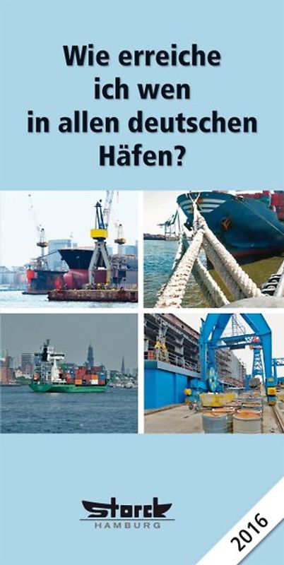 Wie erreiche ich wen - in allen deutschen Häfen 2016