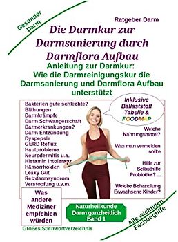 Darmsanierung durch Darmflora Aufbau: Tipps und Anleitung zur Darmkur der Alternativmedizin bei schwerer Krankheit