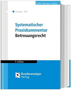Systematischer Praxiskommentar Betreuungsrecht (5. Auflage)