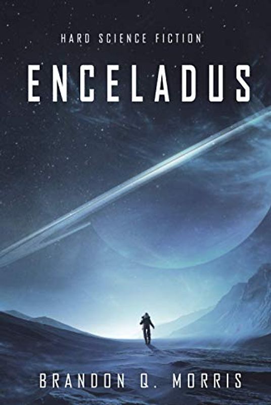 Enceladus: Hard Science Fiction (Eismond, Band 1)
