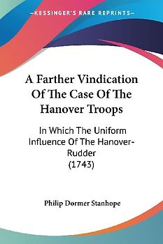 A Farther Vindication Of The Case Of The Hanover Troops