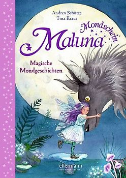 Maluna Mondschein. Magische Mondgeschichten