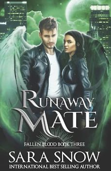 Runaway Mate: Book 3 of the Fallen Blood Series ( A Shifter/Fallen Angel Romance Series)