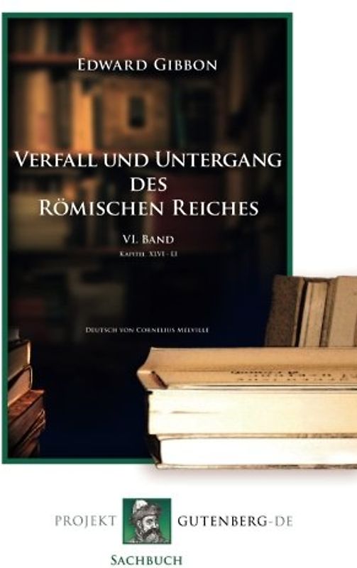 Verfall und Untergang des Römischen Reiches. 6. Band