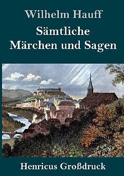 Sämtliche Märchen und Sagen (Großdruck)