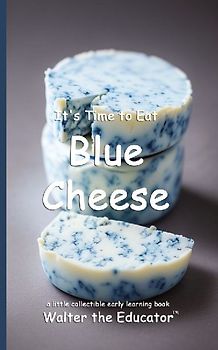 It's Time to Eat Blue Cheese