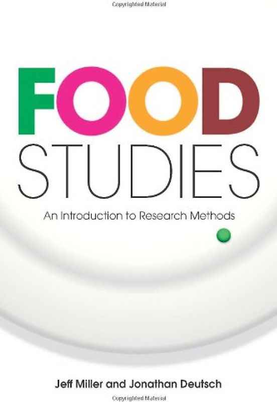 Food Studies: An Introduction to Research Methods - Jeff Miller
