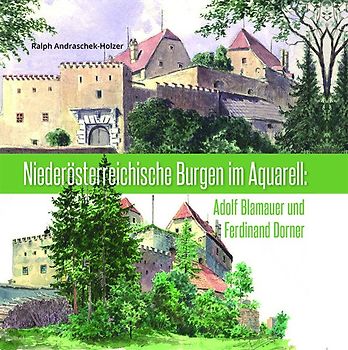 Niederösterreichische Burgen im Aquarell