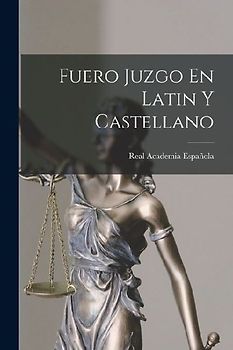 Fuero Juzgo En Latin Y Castellano