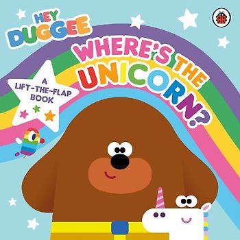 Hey Duggee: Where's the Unicorn: A Lift-the-Flap Book