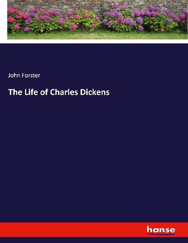The Life of Charles Dickens