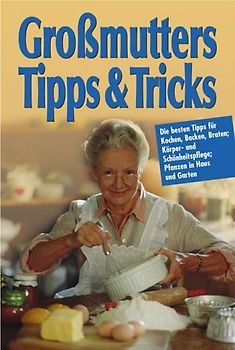 Grossmutters Tipps & Tricks