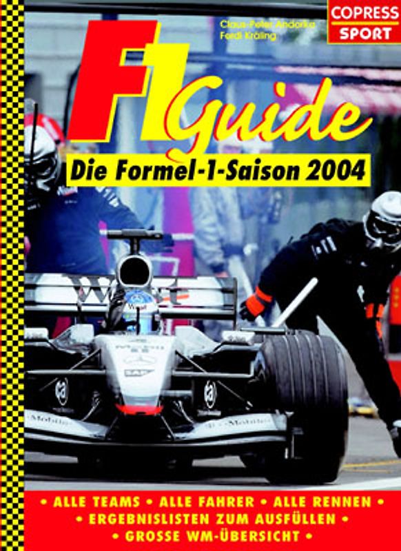 Formel 1 Guide. Die Formel-1-Saison 2004. Alle Teams, alle Fahrer, alle Rennen, Ergebnislisten zum Ausfüllen, große WM-Übersicht
