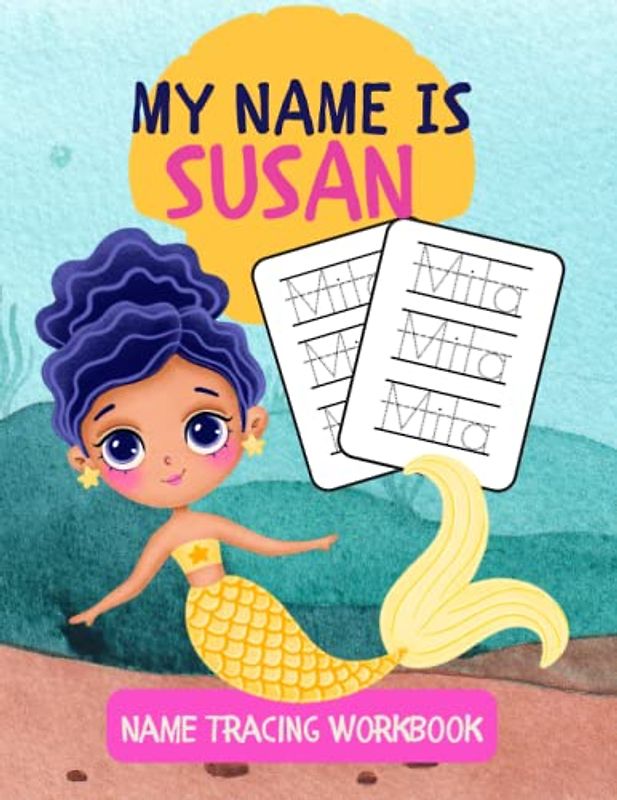 MY NAME IS SUSAN | NAME TRACING WORKBOOK | PERSONALIZED LEARN TO WRITE MY NAME