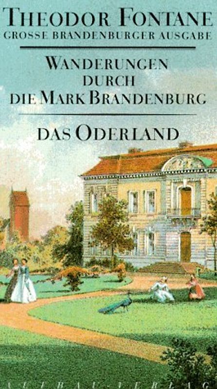 Wanderungen durch die Mark Brandenburg. Grosse Brandenburger Ausgabe / Das Oderland. Barnim-Lebus