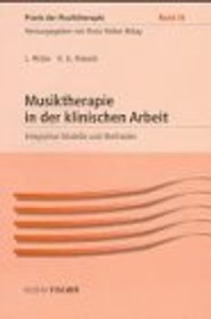 Musiktherapie in der klinischen Arbeit. Integrative Modelle und Methoden