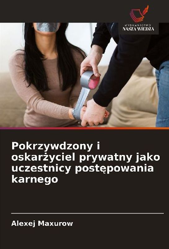 Pokrzywdzony i oskar¿yciel prywatny jako uczestnicy post¿powania karnego
