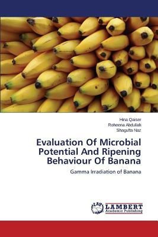 Evaluation Of Microbial Potential And Ripening Behaviour Of Banana