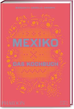 Mexiko – Das Kochbuch