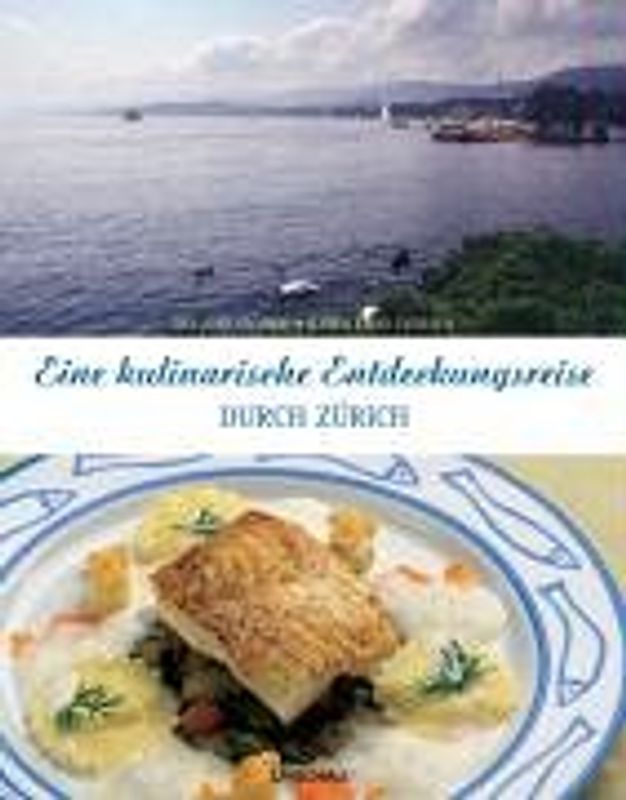 Eine kulinarische Entdeckungsreise durch Zürich und Umgebung