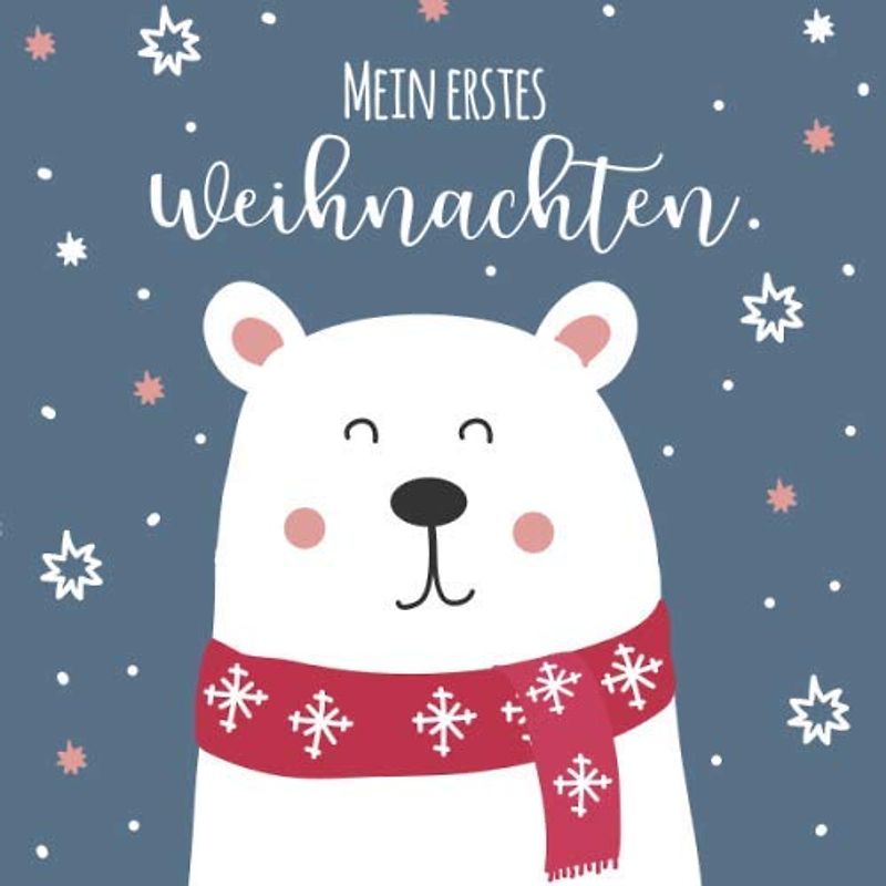 Mein erstes Weihnachten: Erinnerungsalbum / Eintragebuch / Gästebuch für das erste Weihnachtsfest mit Baby & als Familie. Eisbär im Schnee