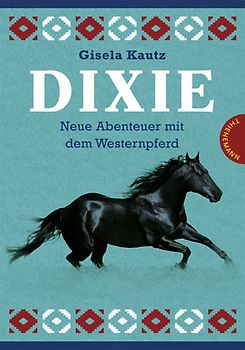Dixie – Neue Abenteuer mit dem Westernpferd