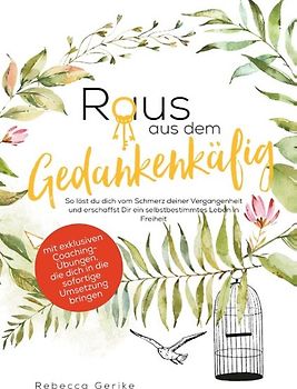 Raus aus dem Gedankenkäfig