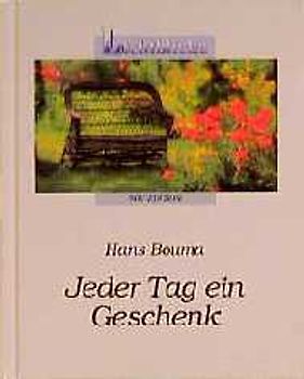 Jeder Tag ein Geschenk