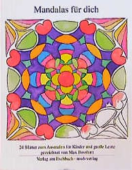 Mandalas für dich. 24 Blätter zum Ausmalen für Kinder und grosse Leute