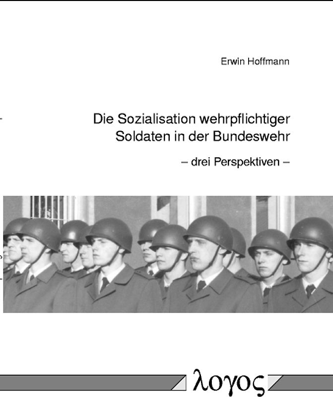 Die Sozialisation wehrpflichtiger Soldaten in der Bundeswehr